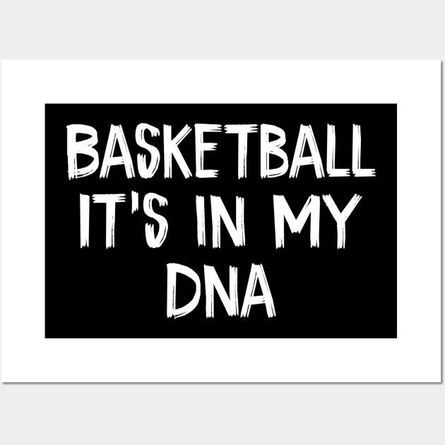 Basketball It's in My Dna Wall Art by TIHONA